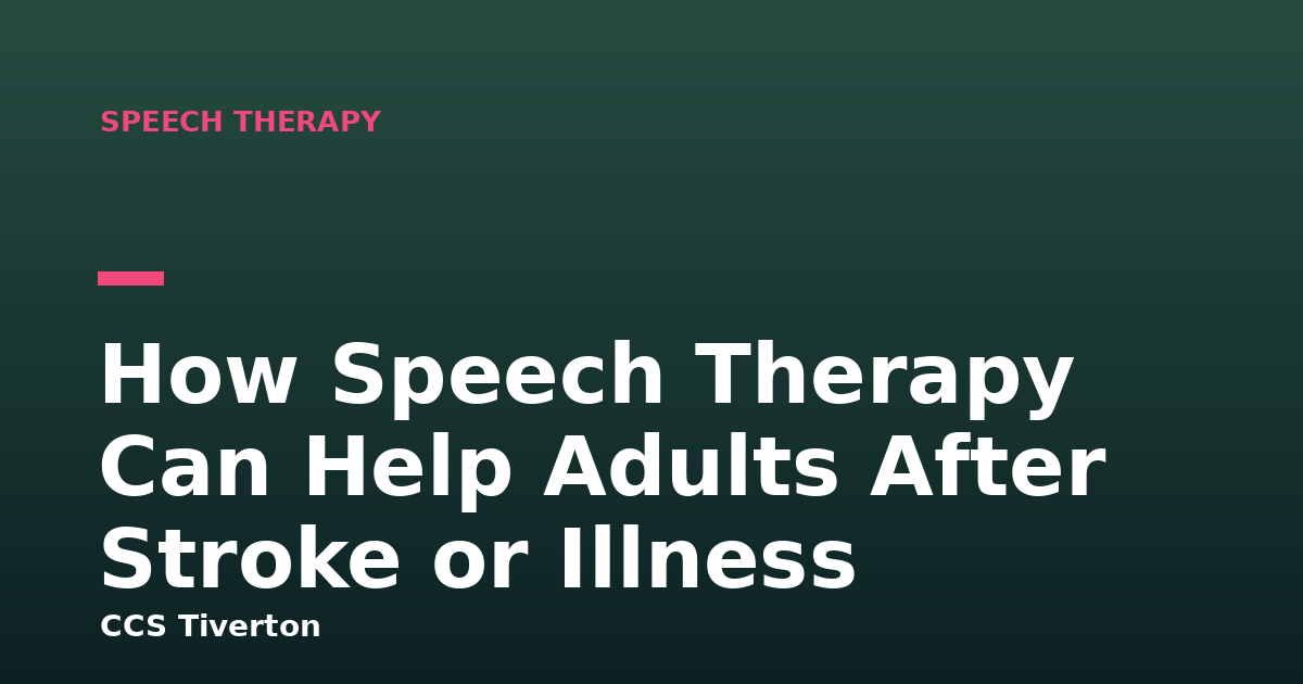How Speech Therapy Can Help Adults After Stroke or Illness