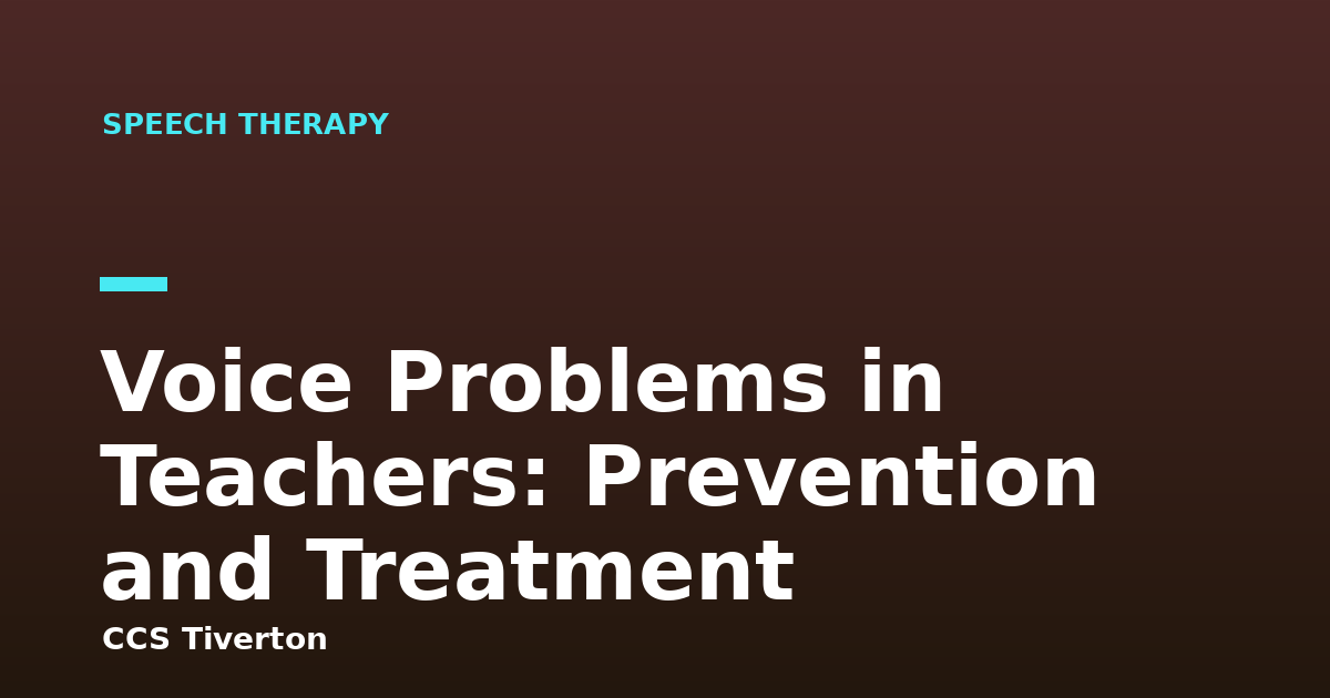 Voice Problems in Teachers: Prevention and Treatment